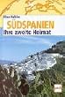 S�dspanien. Ihre zweite Heimat