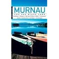 Murnau und das Blaue Land: Staffelsee, Riegsee, Murnauer Moos, Uffing, Seehausen