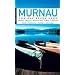 Murnau und das Blaue Land: Staffelsee, Riegsee, Murnauer Moos, Uffing, Seehausen