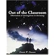 Out of the Classroom: Observations and Investigations in Astronomy by Dennis Dawson