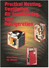 Practical Heating, Ventilation, Air Conditioning, and Refrigeration (Trade, Technology and Industry)
