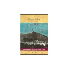 Der Weg zum Potala. Ein Roman aus dem alten Tibet