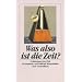 Was also ist die Zeit?: Erfahrungen der Zeit (insel taschenbuch)