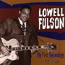 Review Lowell Fulson  / My First Recordings