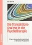 Die Transaktions-Analyse in der Psychotherapie: Die Grundlagen der Transaktionsanalyse