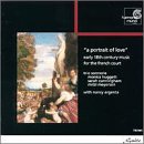 A Portrait of Love - Early 18th-Century French Court Music