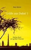 Grüße aus Dubai 1: Das kleine Buch von großen Visionen