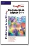 Programacion en lenguaje c ++ - paso a paso, problemas resueltos -