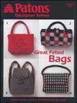 Great Felted Bags (Patons Designer Series #500999)
