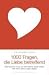 1000 Fragen, die Liebe betreffend