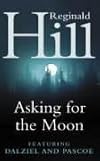 Asking for the Moon (Dalziel & Pascoe Novel)