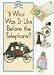 What Was It Like Before the Telephone? (Read All About It)