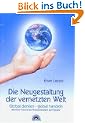 Die Neugestaltung der vernetzten Welt. Global denken - global handeln