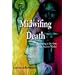 Midwifing Death: Returning to the Arms of the Ancient Mother