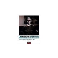 Das Goebbels-Experiment: Propaganda und Politik: Propaganda und Politik. Ein Spiegel-Bildband