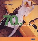 70er - Einmal Zukunft und zur&uuml;ck - Utopie und Alltag 1969 - 1977 - Markus Caspers