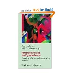 Personzentrierung und Systemtheorie. Perspektiven f�r psychotherapeutisches Handeln (Kirche-Konfession-Religion)