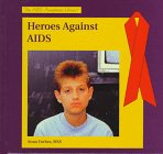Heroes Against AIDS (The Aids Awareness Library)