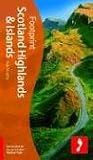 Scotland Highlands & Islands (Footprint Scotland Highlands & Islands Handbook) - Alan Murphy