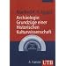 Arch�ologie: Grundz�ge einer Historischen Kulturwissenschaft (Uni-Taschenb�cher M)