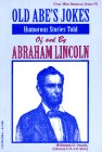 Old Abe's Jokes: Humorous Stories Told of and by Abraham Lincoln (Civil War Heritage Series, V. 9)