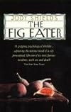 THE FIG EATER.