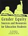 Gender
Equity
Right
from
the
Start:
Sources
and
Resources
for
Education
Students
in
Mathematics,
Science
and
Technology
v.
2
