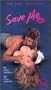 Save Me [VHS]