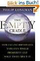 Empty Cradle: How Falling Birthrates Threaten World Prosperity and What to Do About It