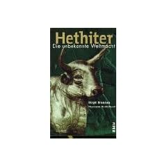 Hethiter. Die unbekannte Weltmacht