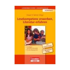 Lehrerb�cherei Grundschule - Kompakt: Lesekompetenz erwerben, Literatur erfahren (3., �berarbeitete Auflage): Grundlagen und Unterrichtsmodelle - F�r alle Jahrgangsstufen