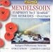 Mendelssohn: Symphony No. 3; Hebrides Overture
