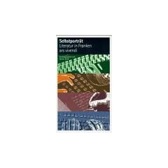 Selbstportr�t. Literatur in Franken