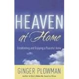 heaven at home establishing and enjoying a peaceful home