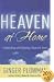 Heaven at Home: Establishing and Enjoying a Peaceful Home