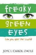 Freaky Green Eyes: Can you see the truth?