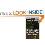 If You're Going the Wrong Way...Turn Around!: How to Head in God's Direction by James W. Moore