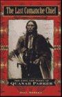 Books : The Last Comanche Chief: The Life and Times of Quanah Parker