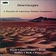 Desertscapes: A Portrait of American Women Composers by Maggi Payne, Alice Countryman, Paula Diehl, Jeanne Ellison Shaffer, Adele Berk, Elizabeth Pizer, Robert Stankovsky, Slovak Radio Symphony Orchestra (Bratislava), Slovak Radio Symphony Orchestra Bratislava, Moyzes Quartet, Albert Goken, Eleonora Slanickova, Ludmila Vernerova-Novakova
