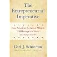 The Entrepreneurial Imperative: How America's Economic Miracle Will Reshape the World (and Change Your Life)