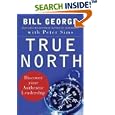 True North: Discover Your Authentic Leadership (J-B Warren Bennis Series)