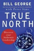 True North: Discover Your Authentic Leadership (J-B Warren Bennis Series)
