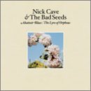 Abattoir Blues Lyre of Orpheus by Nick Cave & the Bad Seeds