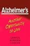Alzheimer's... Another Opportunity To Love