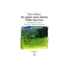 Du sp�rst unter deinen F��en das Gras: Autogenes Training in Phantasie- und M�rchenreisen