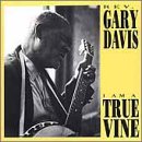 Review Rev. Gary Davis  / I Am a True Vine: 1962-1963