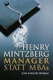 Manager statt MBAs: Eine kritische Analyse - Henry Mintzberg