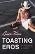 Toasting Eros
