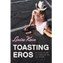 Toasting Eros
