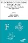 Fluorine-Containing Molecules, Volume 8, Molecular Structure and Energetics